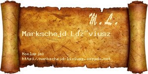 Markschejd Líviusz névjegykártya